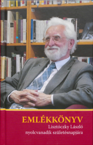Emlékkönyv Lisztóczky László nyolcvanadik születésnapjára
