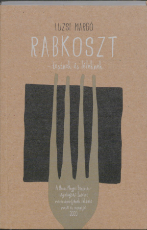 Rabkoszt - testnek és léleknek